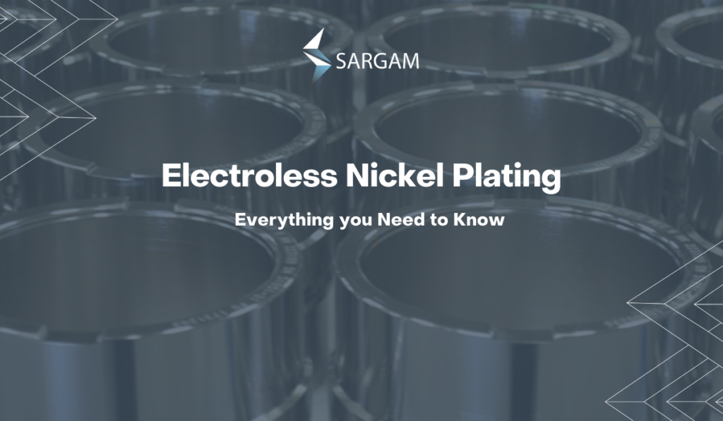 Electroless nickel plating benefits Nickel metal plating Sargam